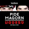 Pide,Magorn - มองแรง (Stink Eye) - Single