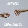 Geo Mac - Come and Go - Single